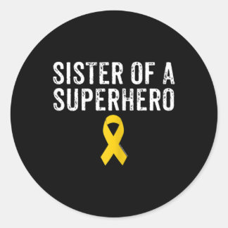 Paediatrics Childhood Cancer Awareness Sister Of A Classic Round Sticker