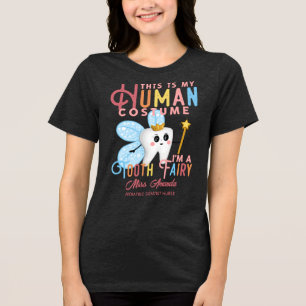 Paediatrics Dentist Human Costume I'm A Tooth Fair Tri-Blend Shirt