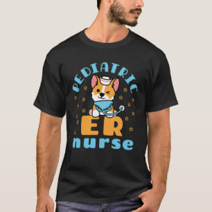 Paediatrics ER Nurse Peds Nursing T-Shirt