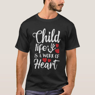 Paediatrics Health Care Specialist Child Life A Wo T-Shirt