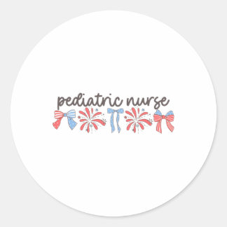 Paediatrics Nurse 4th Of July Peds Nurse Paediatri Classic Round Sticker