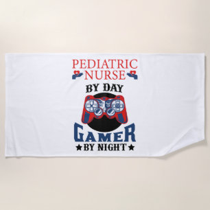 Paediatrics Nurse By Day Gamer By Night -Paediatri Beach Towel