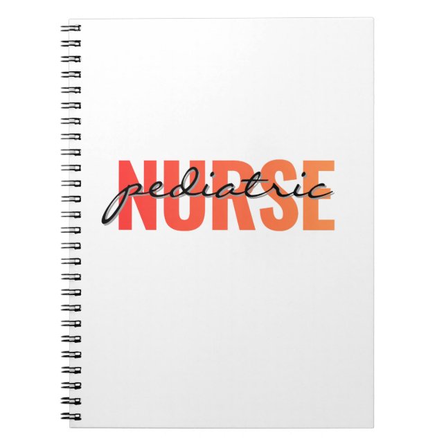 Paediatrics Nurse Modern Typography Notebook (Front)