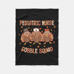 Paediatrics Nurse Turkey Gobble Squad Peds Nurse T Fleece Blanket