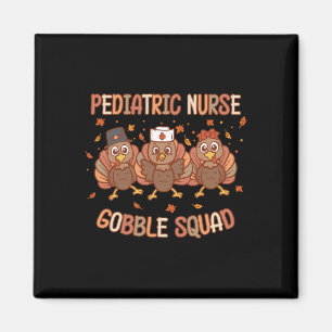 Paediatrics Nurse Turkey Gobble Squad Peds Nurse T Magnet