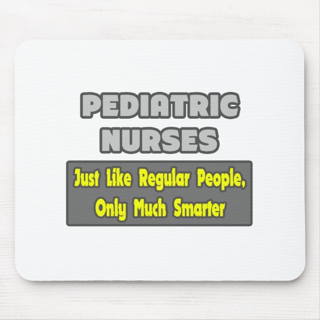 Paediatrics Nurses...Smarter Mouse Pad (Front)