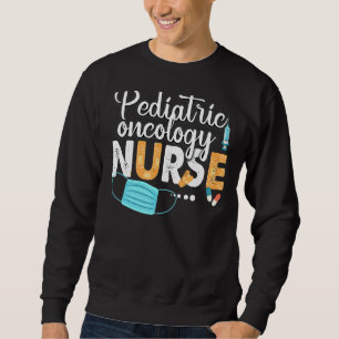 Paediatrics Oncology Nurse Cute Nurses Week 2022 A Sweatshirt