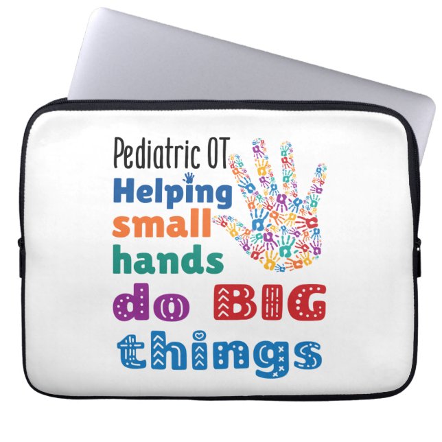 Paediatrics OT Helping Small Hands Do Big Things Laptop Sleeve (Front)