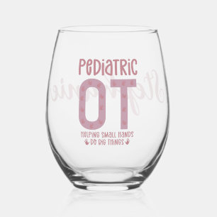 Paediatrics OT Occupational therapist OT Gifts Stemless Wine Glass