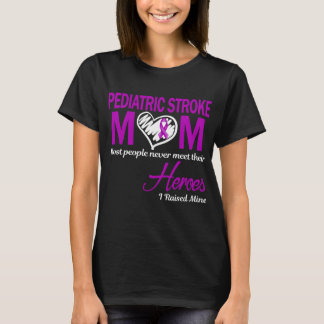 Paediatrics Stroke Mum I Raised Mine T-Shirt