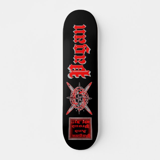Pagan And Proud of It !! Skateboard (Front)