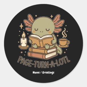 Page-Turn-a-Lotl Cute Reading Axolotl Cozy Book Classic Round Sticker