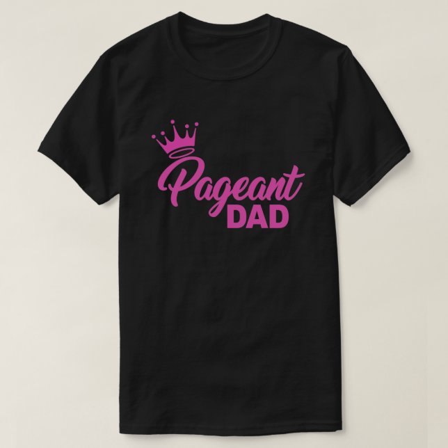 PAGEANT DAD T-Shirt (Design Front)