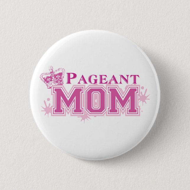 Pageant Mum 6 Cm Round Badge (Front)