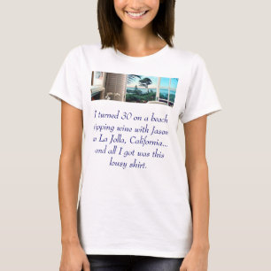 pages-lg-acc, I turned 30 on a beach sipping wi... T-Shirt