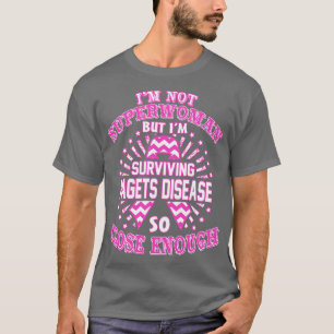 Pagets Disease Awareness Im Not Superwoman But Im T-Shirt