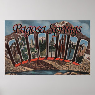 Pagosa Springs, Colorado - Large Letter Scenes Poster