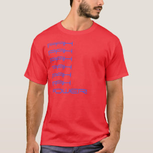 PAH PAH PAH PAH PAH PAH POWER! T-Shirt