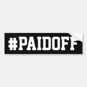 Paid Off Bumper Sticker: #PAIDOFF v2 Sticker