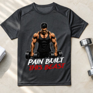 Pain Built This Beast Gym T-Shirt – Savage Workout