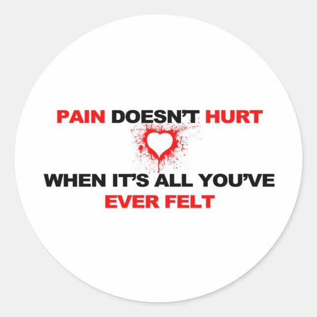 Pain Doesn't Hurt Classic Round Sticker (Front)