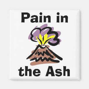 Pain in the Ash - Iceland Volcano Magnet