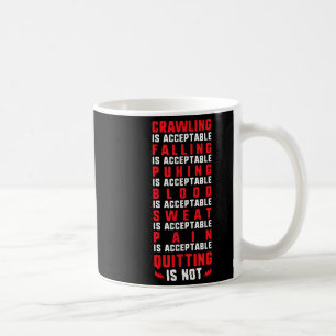 Pain Is Acceptable - Quitting Is Not - Gym Shirts Coffee Mug