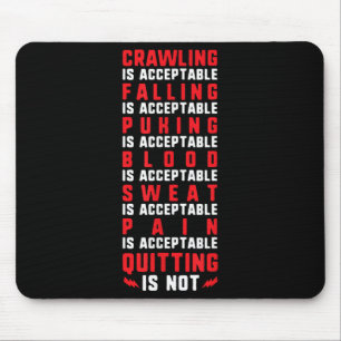 Pain Is Acceptable - Quitting Is Not - Gym Shirts  Mouse Pad