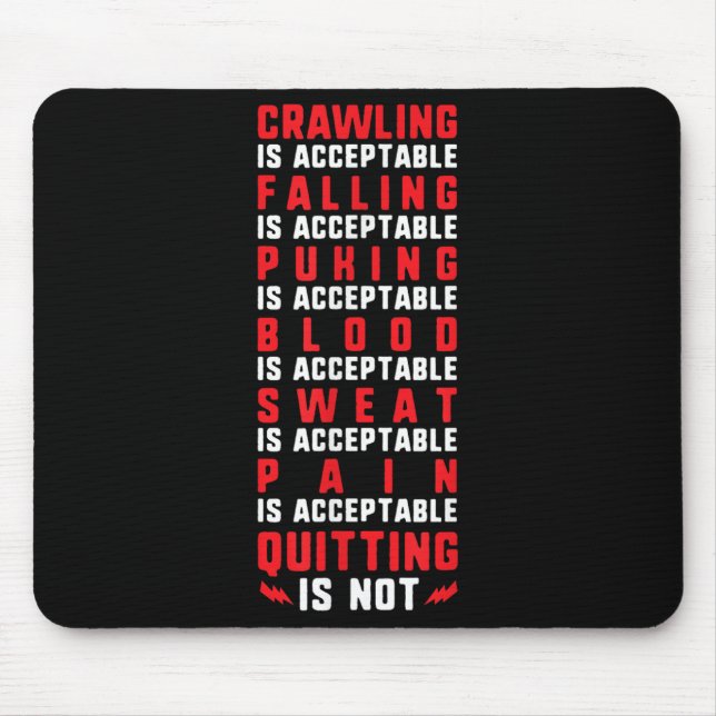 Pain Is Acceptable - Quitting Is Not - Gym Shirts  Mouse Pad (Front)
