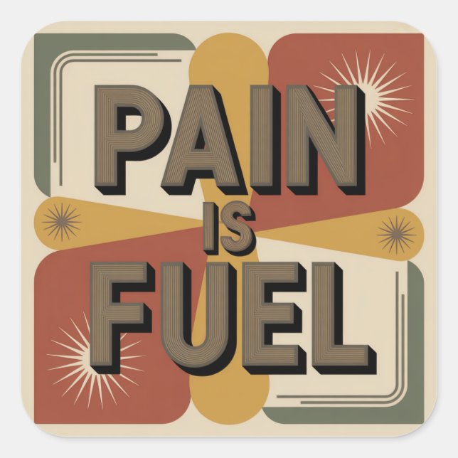 Pain Is Fuel Square Sticker