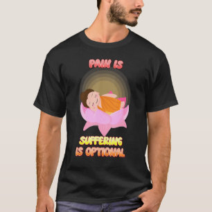 Pain Is Inevitable Buddha  Humourous T-Shirt