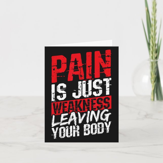 Pain Is Just Weakness Leaving Your Body Motivation Card (Front)