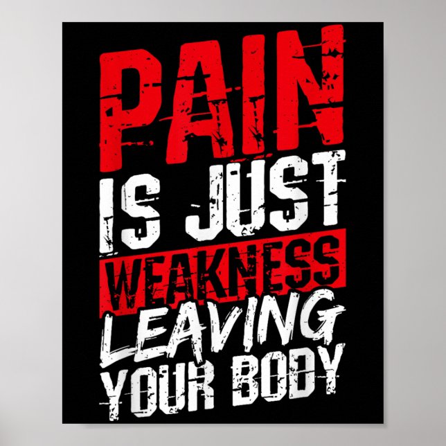 Pain Is Just Weakness Leaving Your Body Motivation Poster (Front)