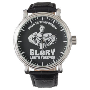 Pain Is Temporary, Glory Is Forever - Bodybuilding Watch