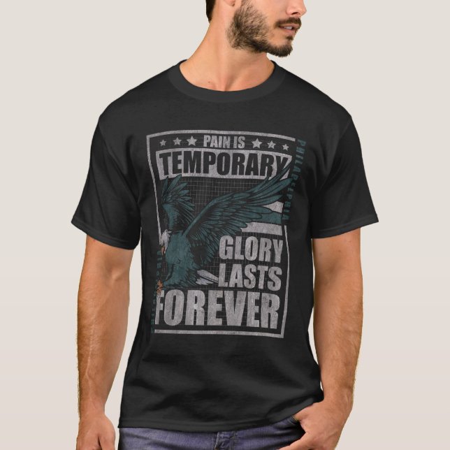 Pain Is Temporary Glory Is Forever Eagle Strength T-Shirt (Front)