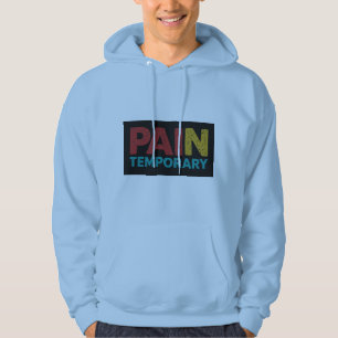 Pain Is Temporary Motivational Hoodie