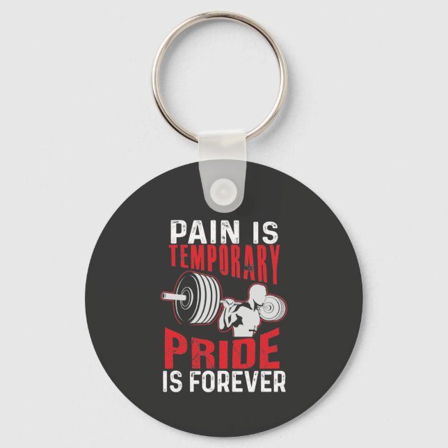 Pain Is Temporary Pride Is Forever Key Ring (Front)