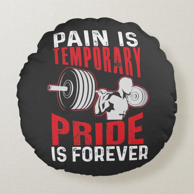 Pain Is Temporary Pride Is Forever Round Cushion (Front)
