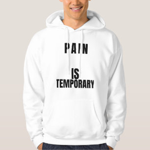 Pain Is TemporaryT-Shirt Hoodie