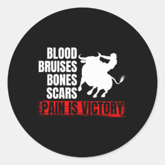 Pain Is Victory Bull Riding Rodeo Rider Classic Round Sticker