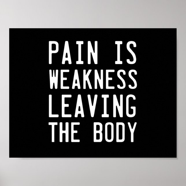 Pain Is Weakness leaving the Body Poster (Front)