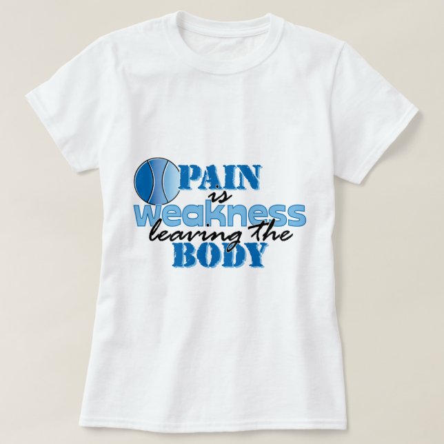 Pain is weakness leaving the body - Tennis T-Shirt (Design Front)