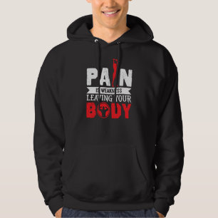 Pain Is Weakness Leaving Your Body Funny Workout G Hoodie