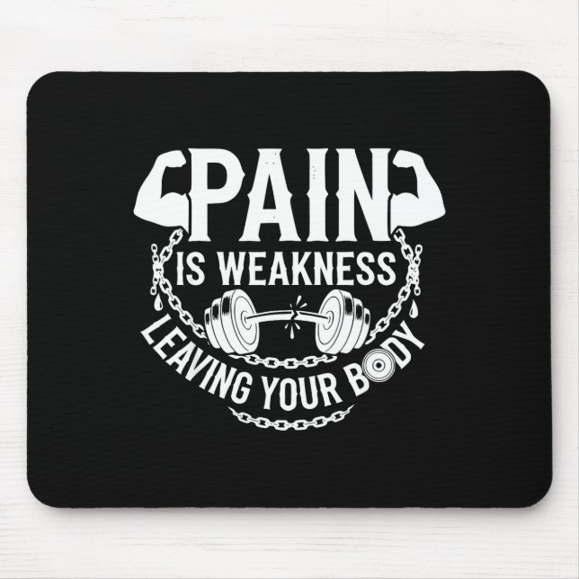 Pain Is Weakness Leaving Your Body Gym Workout Men Mouse Pad (Front)