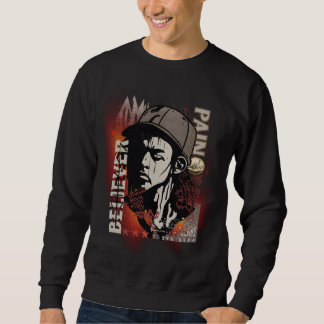 Pain Makes Believer Motivational | Grunge Graphic Sweatshirt