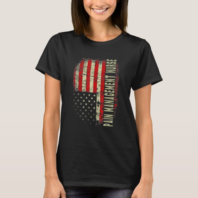 Pain Manage Nurse 4th Of July US Flag Patriotic Nu T-Shirt (Front)