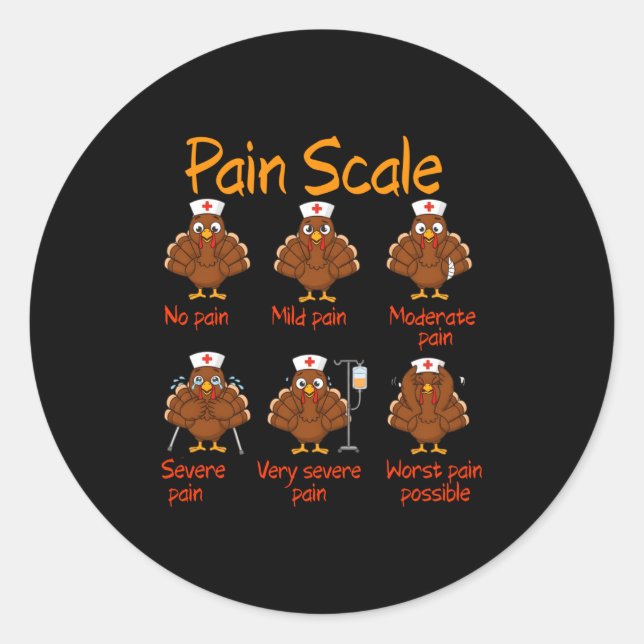 Pain Scale Nurse Turkey Thanksgiving Trauma Funny  Classic Round Sticker (Front)
