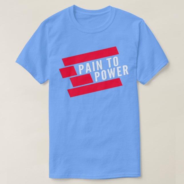 Pain to Power T-Shirt (Design Front)