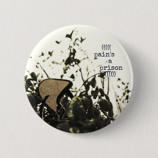 pain's a prison 6 cm round badge