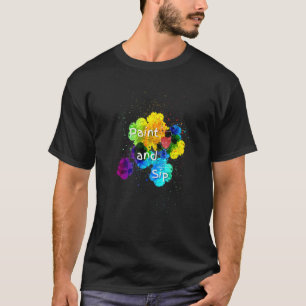 Paint and Sip Party   Wine Drinking rainbow paint T-Shirt